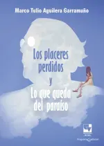 Los placeres perdidos y lo que queda del paraiso