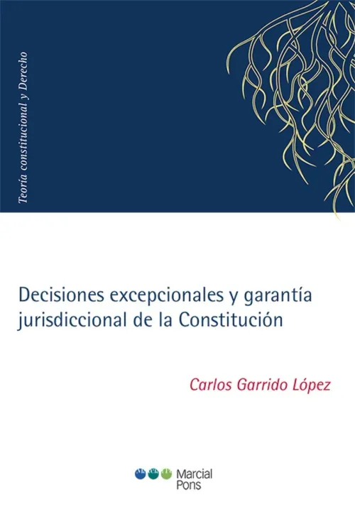 Decisiones excepcionales y garantia jurisdiccional de la Constitucion