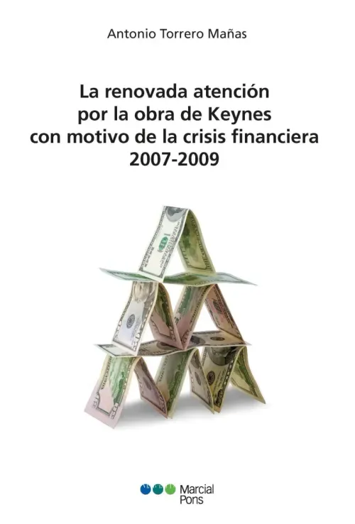 La renovada atencion por la obra de Keynes con motivo de las crisis financiera 2007-2009
