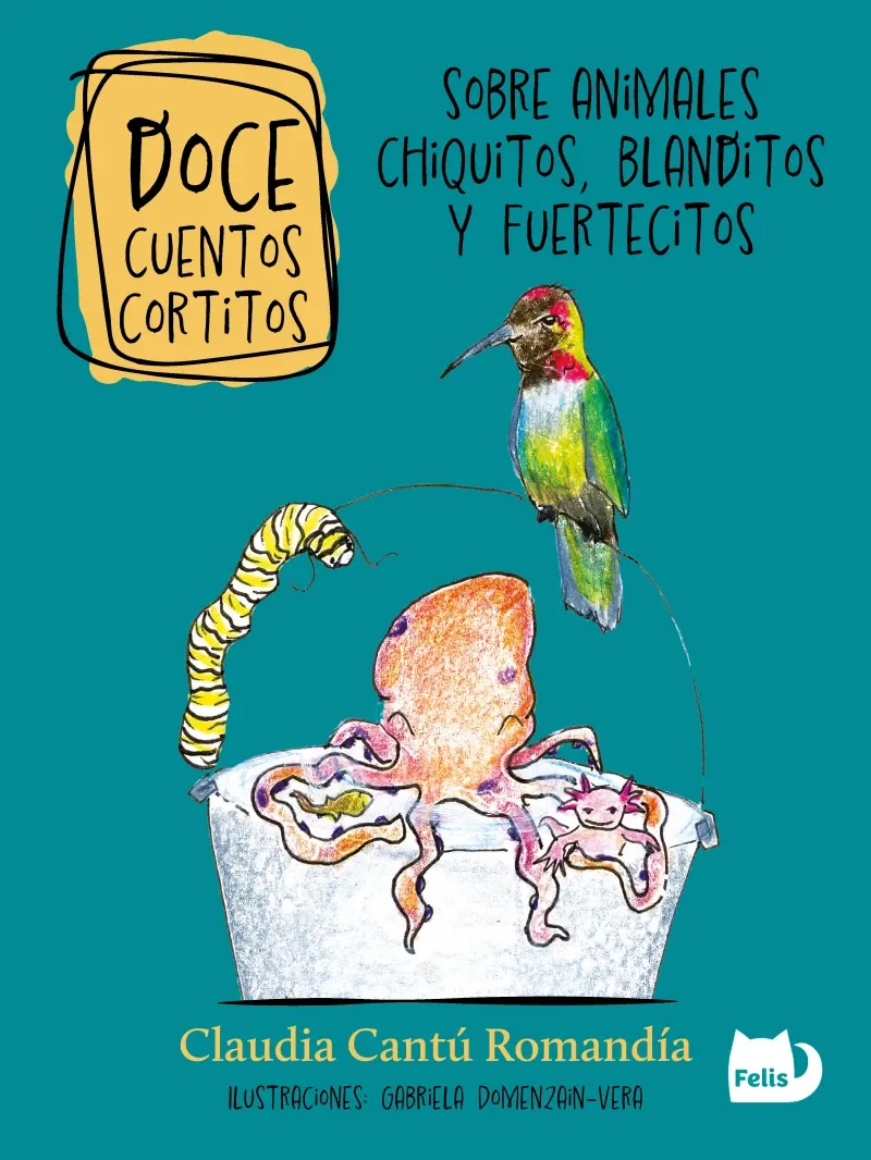 Doce cuentos cortitos sobre animales chiquitos blanditos y fuertecitos