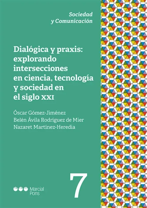 Dialogica y praxis Explorando Intersecciones en Ciencia Tecnologia y Sociedad en el Siglo XXI