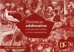 Dinamicas colaborativas en la educacion artistica y el arte contemporaneo