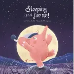 Sleeping Is Not For Me