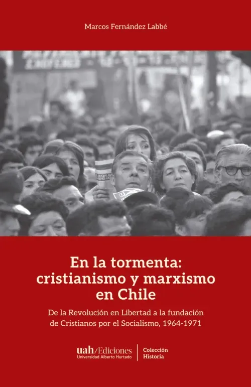 En la tormenta cristianismo y marxismo en Chile