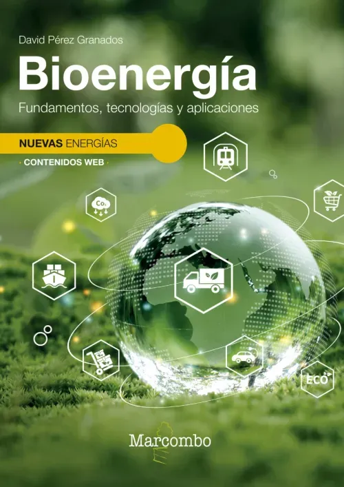 Bioenergia Fundamentos tecnologias y aplicaciones