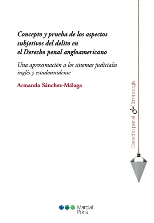 Concepto y prueba de los aspectos subjetivos del delito en el Derecho penal angloamericano