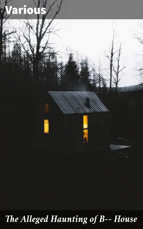 The Alleged Haunting of B House