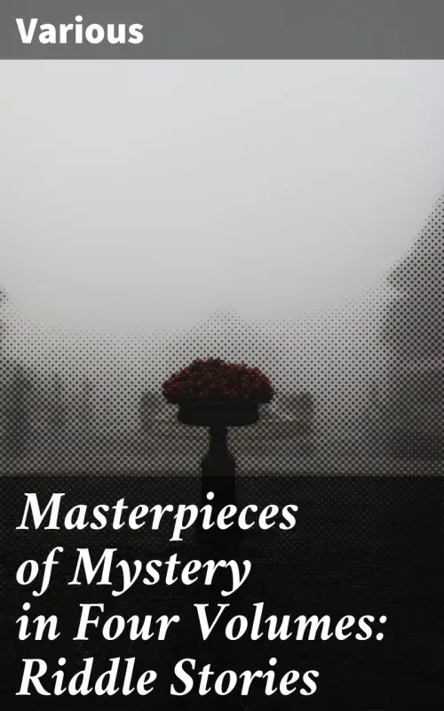 Masterpieces of Mystery in Four Volumes Riddle Stories