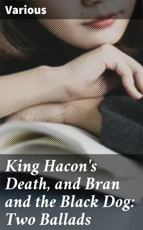 King Hacons Death and Bran and the Black Dog Two Ballads