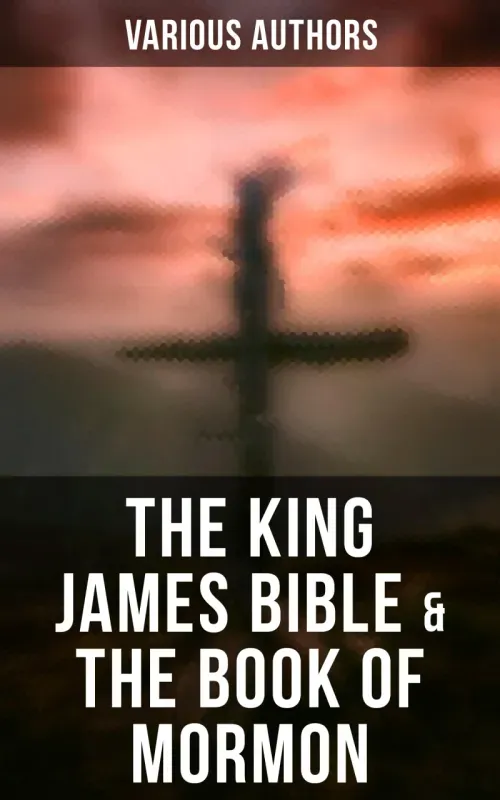 The King James Bible  The Book of Mormon