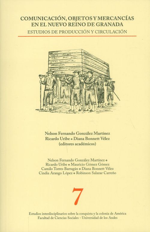 Comunicación objetos y mercancías en el Nuevo Reino de Granada estudios de producción y circulación
