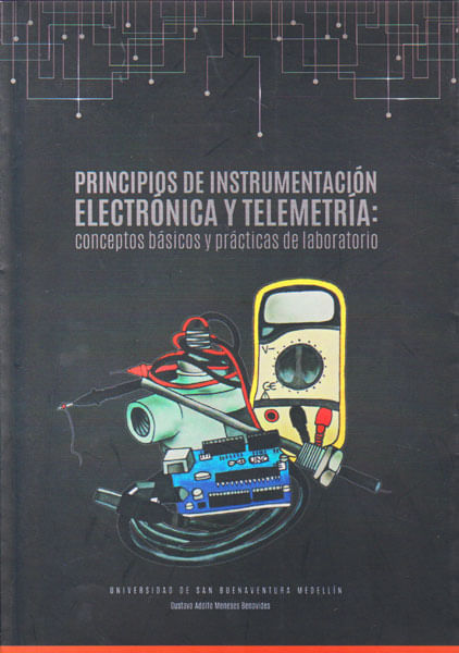 Principios de instrumentación electronica y telemetría conceptos básicos y prácticas de laboratorio