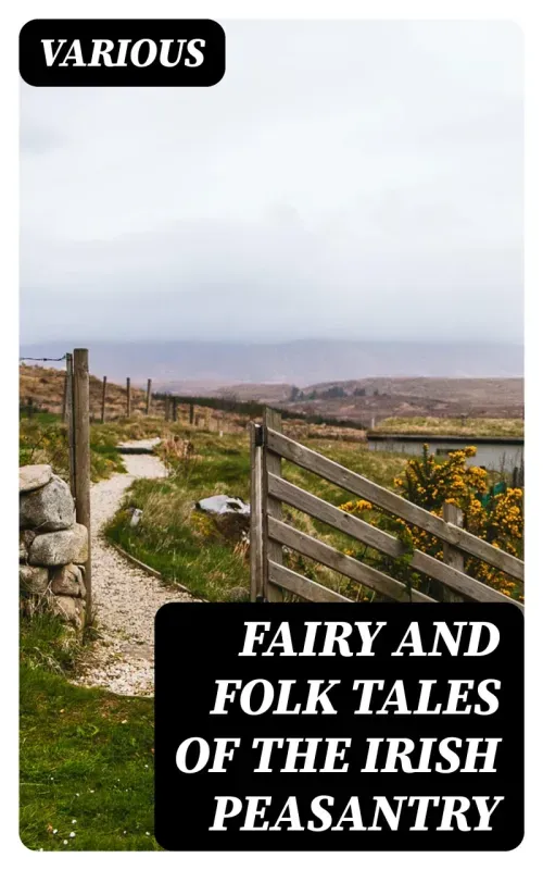 Fairy and Folk Tales of the Irish Peasantry