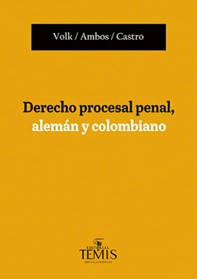 Derecho procesal penal alemán y colombiano