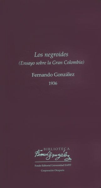Los negroides Ensayo sobre la Gran Colombia