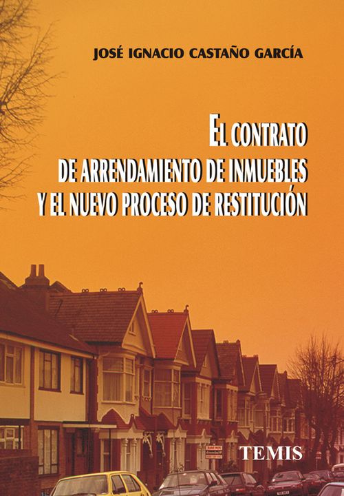 El contrato de arrendamiento de inmuebles y el nuevo proceso de restitución