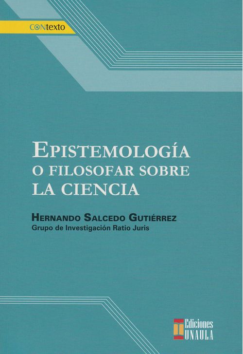 Epistemología o filosofar sobre la ciencia cuatro modelos básicos para comprender la actividad científica