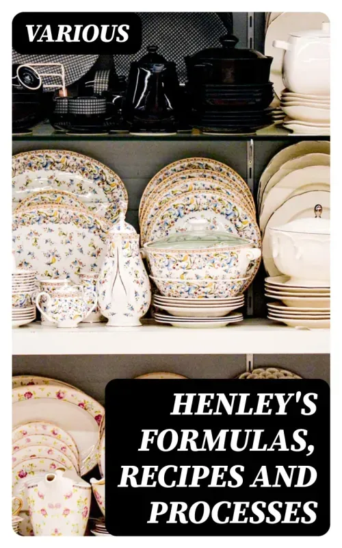 Henleys Formulas Recipes and Processes