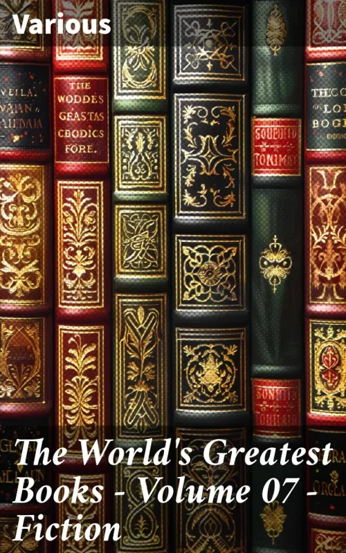 The Worlds Greatest Books  Volume 07  Fiction