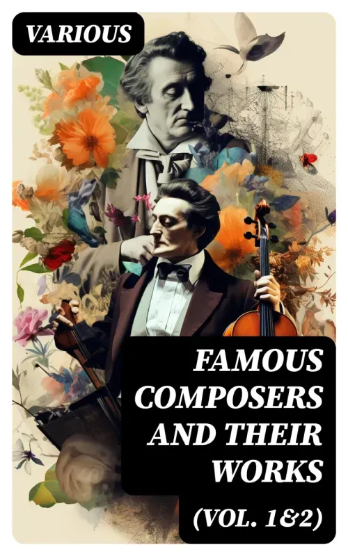 Famous Composers and Their Works Vol 12