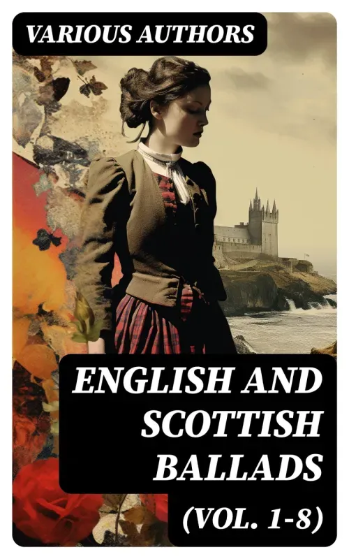 English and Scottish Ballads Vol 1-8