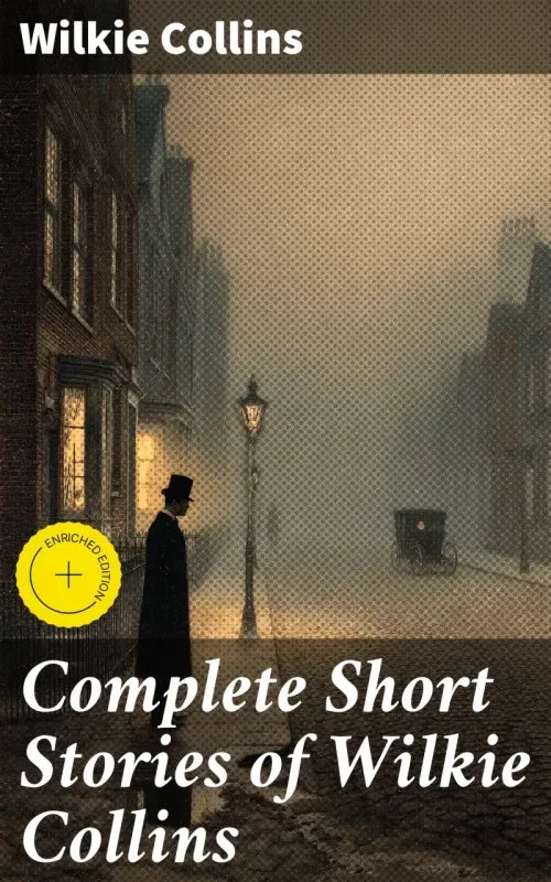 Complete Short Stories of Wilkie Collins