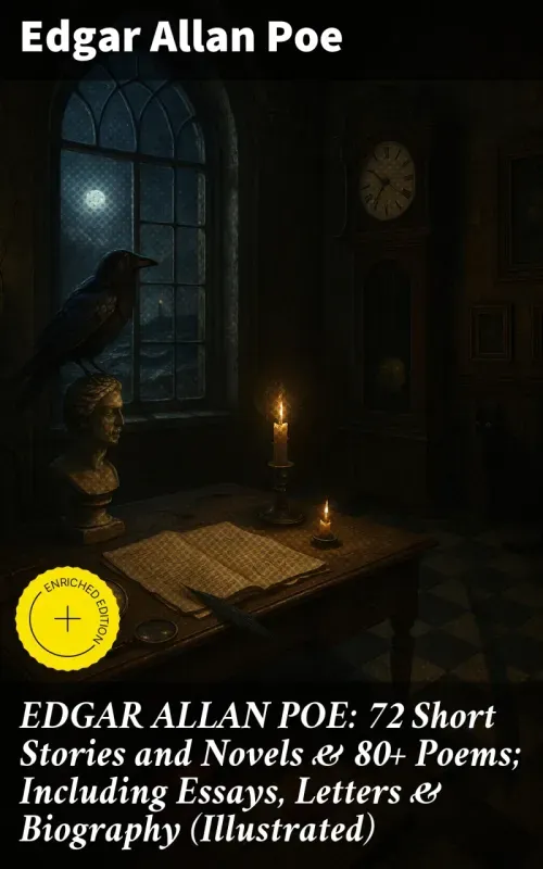 EDGAR ALLAN POE 72 Short Stories and Novels  80 Poems Including Essays Letters  Biography Illustrate