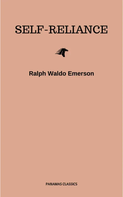 Self-Reliance The Wisdom of Ralph Waldo Emerson as Inspiration for Daily Living