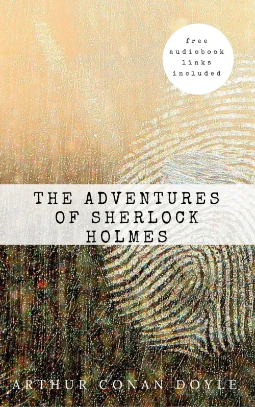 Arthur Conan Doyle The Adventures of Sherlock Holmes The Sherlock Holmes novels and stories 3