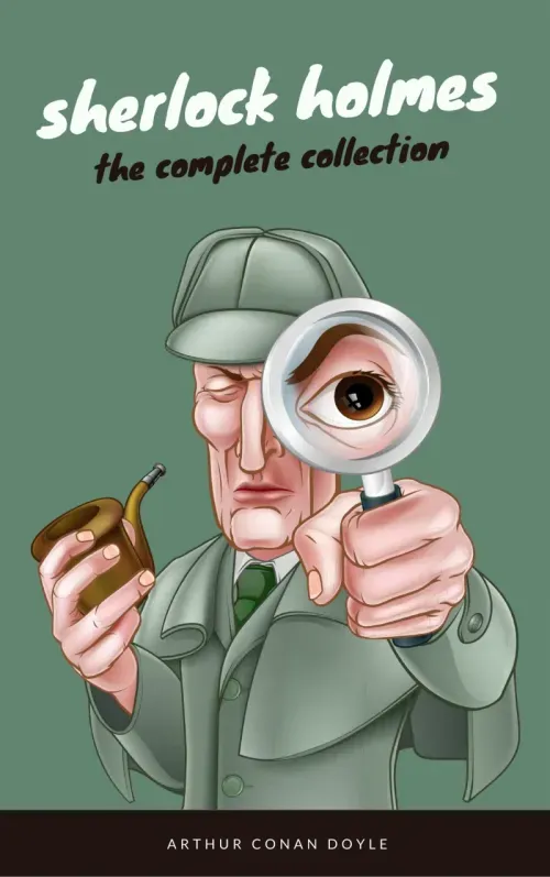 Sherlock Holmes The Complete Collection EverGreen Classics