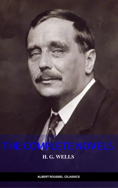 H G Wells Classics Novels and Short Stories