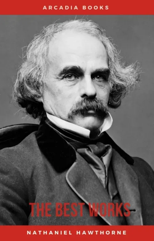 Nathaniel Hawthorne The Best Works