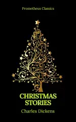 Charles Dickens Christmas Stories Prometheus Classics
