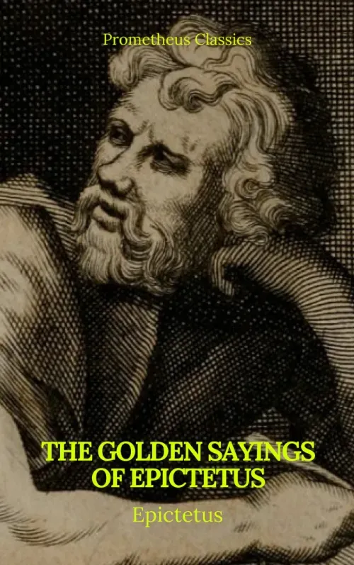 The Golden Sayings of Epictetus Prometheus Classics