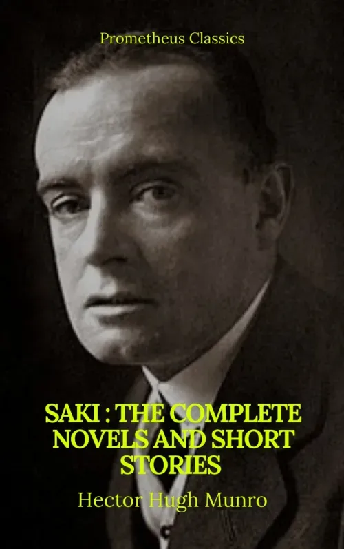 Saki  The Complete Novels And Short Stories Prometheus Classics