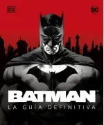 Batman La guia definitiva