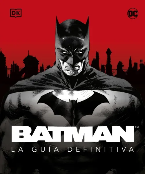 Batman La guia definitiva