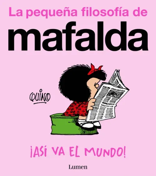 Asi va el mundo La pequena filosofia de Mafalda