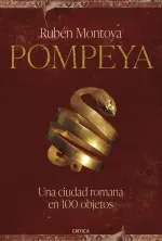 Pompeya Una ciudad romana en 100 objetos
