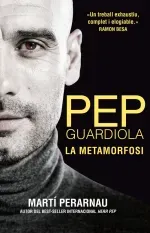 Pep Guardiola La metamorfosi