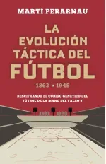 La evolucion tactica del futbol 1863 - 1945