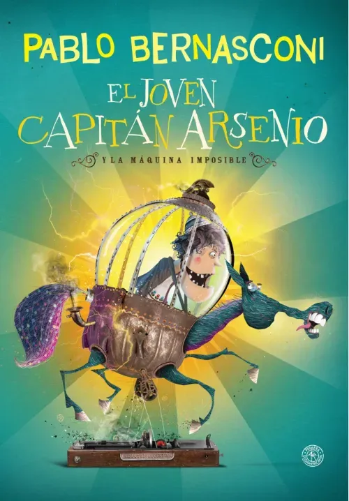 El joven capitan Arsenio y la maquina imposible