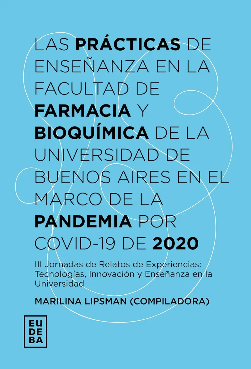 Las practicas de ensenanza en la Facultad de Farmacia y Bioquimica de la Universidad de Buenos Aires