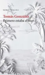 Primero estaba el mar