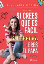 Si crees que es facil ser mama eres el papa