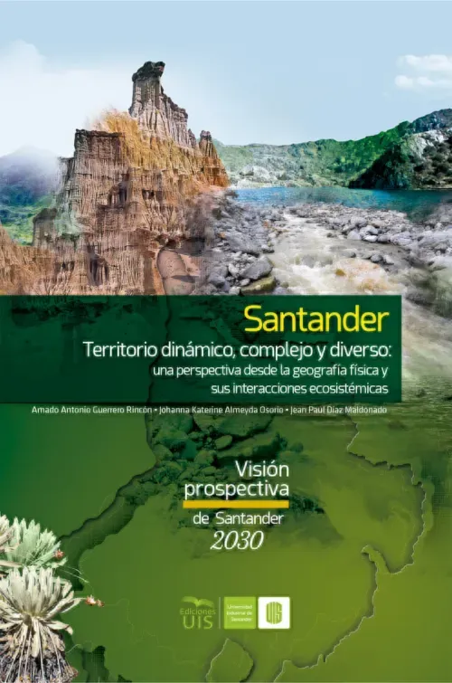 Santander territorio dinamico complejo y diverso una perspectiva desde la geografia fisica y sus int