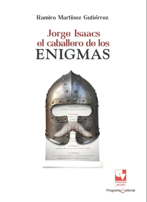 Jorge Isaacs El caballero de los enigmas