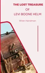 The lost treasure of Levi Boone Helm