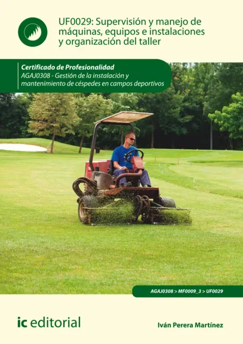 Supervision y manejo de maquinas equipos e instalaciones y organizacion del taller AGAJ0308