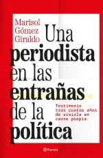 Una periodista en las entranas de la politica